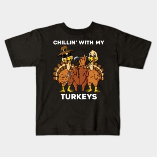 chillin with my turkeys Give your design a name! Kids T-Shirt